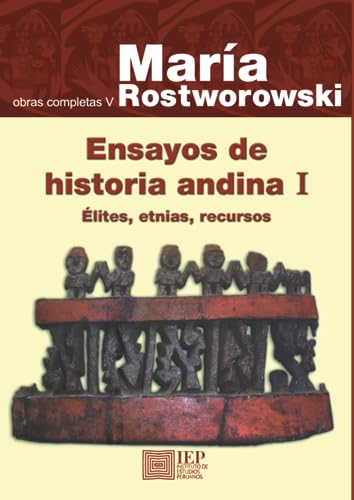9789972511387: Ensayos de historia andina I: lites, etnias, recursos: Obras completas V