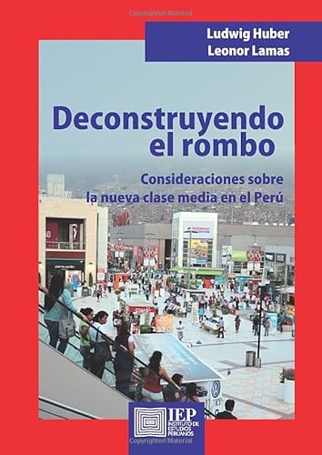 Stock image for DECONSTRUYENDO EL ROMBO. CONSIDERACIONES SOBRE LA NUEVA CLASE MEDIA EN EL PERU for sale by KALAMO LIBROS, S.L.