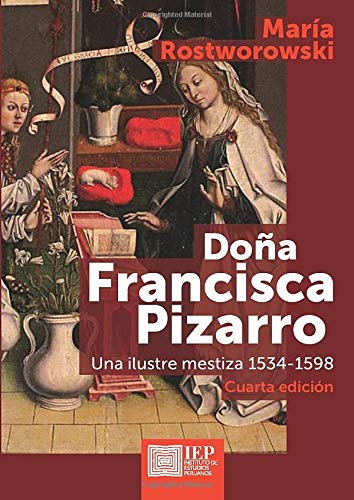 Beispielbild fr Doa Francisca Pizarro: Una ilustre mestiza 1534-1598 (Spanish Edition) zum Verkauf von GF Books, Inc.