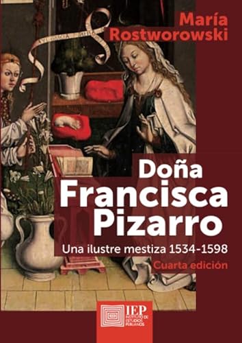 Stock image for DOA FRANCISCA PIZARRO: UNA ILUSTRE MESTIZA 1534-1598 for sale by KALAMO LIBROS, S.L.