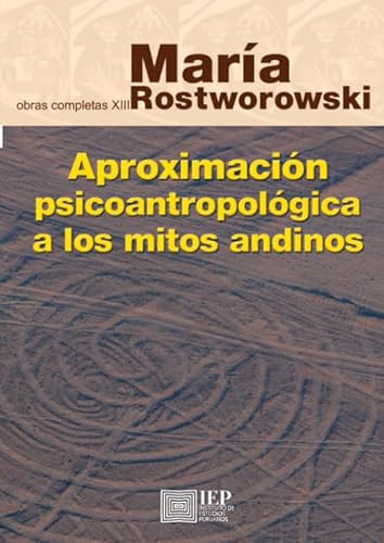 Stock image for APROXIMACION PSICOANTROPOLOGICA A LOS MITOS ANDINOS: VOLUMEN XIII DE LAS OBRAS COMPLETAS for sale by KALAMO LIBROS, S.L.