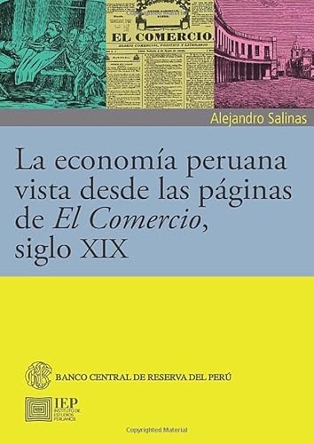 Imagen de archivo de LA ECONOMIA PERUANA VISTA DESDE LAS PAGINAS DE EL COMERCIO, SIGLO XIX a la venta por KALAMO LIBROS, S.L.