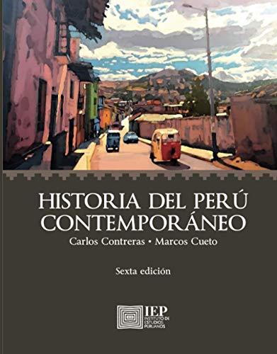 9789972517198: Historia del Per contemporneo: Desde las luchas por la Independencia hasta el presente (Estudios histricos; 27)