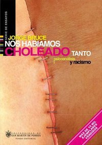 Stock image for Nos habiamos choleado tanto: Psicoanalisis Y Racismo (Spanish Edition) for sale by Andrew's Books
