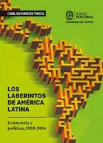 9789972574115: Los laberintos de Amrica Latina. Economa y poltica, 1980-2016