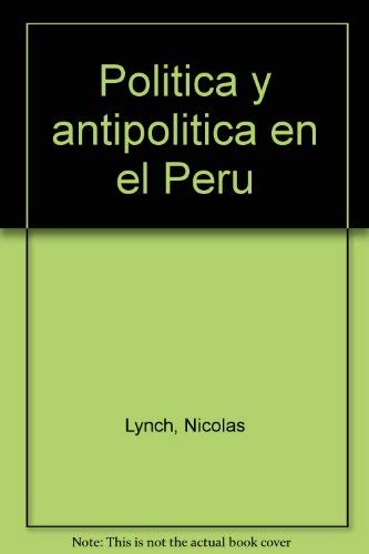 Beispielbild fr Politica y antipolitica en el Peru zum Verkauf von Zubal-Books, Since 1961