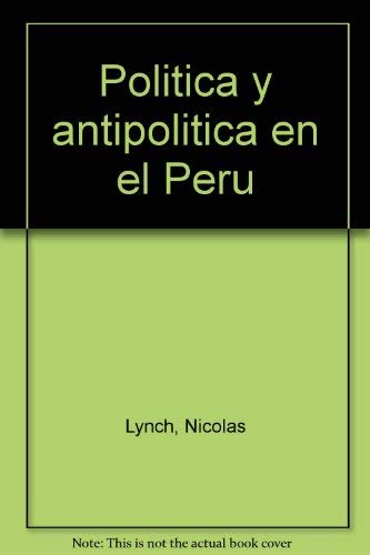 9789972670107: Politica y antipolitica en el Peru