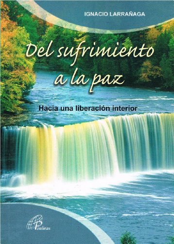 Beispielbild fr Del sufrimiento a la paz: hacia una liberacion interior zum Verkauf von Front Cover Books