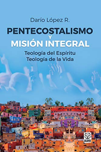 Imagen de archivo de Pentecostalismo Y Misi???n Integral a la venta por Russell Books