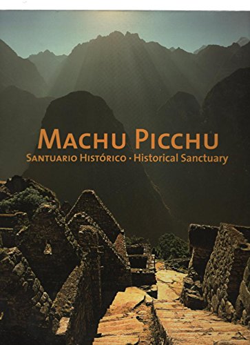 Stock image for Machu Picchu Santuario Historico Historical Sanctuary for sale by Books From California