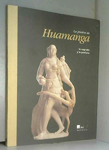 La Piedra de Huamanga: Lo Sagrado y Lo Profano (9789972718014) by Natalia Majluf