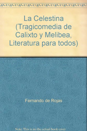 Beispielbild fr La Celestina (Tragicomedia de Calixto y Melibea, Literatura para todos) zum Verkauf von Better World Books