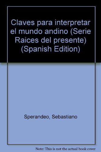 9789972839016: Claves para interpretar el mundo andino (Serie Raices del presente)