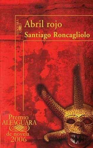 Imagen de archivo de Abril Rojo (Premio Alfaguara de novela 2006) a la venta por Discover Books