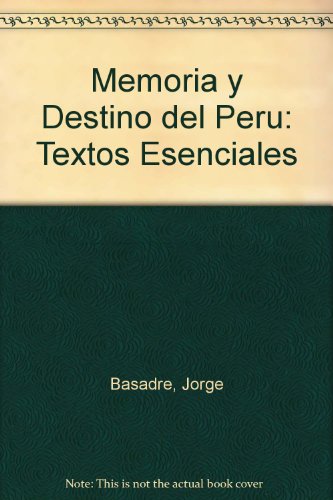 Imagen de archivo de Memoria y Destino del Peru: Textos Esenciales a la venta por Librairie Th  la page