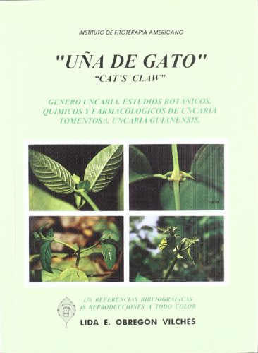 "Una de Gato" [;] "Cat's Claw"; Genero Uncaria. Estudios Botanicos, Quimicos y Farmacologicos de ...