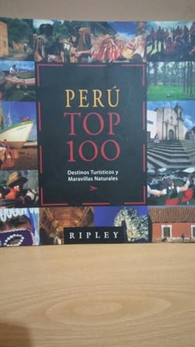 9789972909412: Peru Top 100 Destinos Turistocos Y Maravillas Naturales