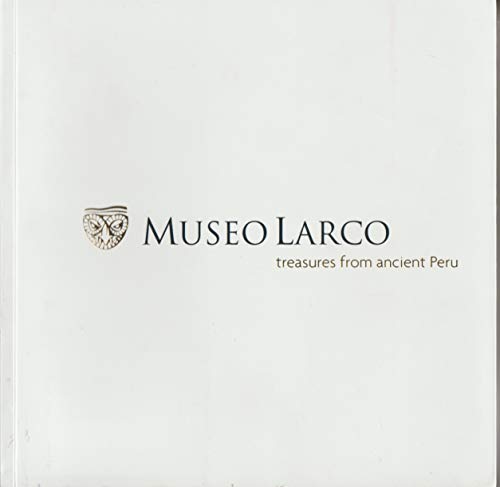 9789972934148: Museo Larco: Treasures from Ancient Peru