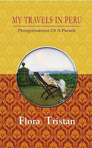 9789972970672: My travels in Peru. Peregrinations of a Pariah