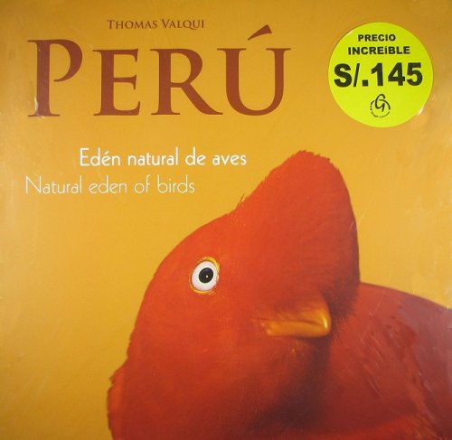 Imagen de archivo de Peru: Natural Eden of Birds (Spanish Edition) Valqui, Thomas; O'Neill, John P. and Munn III, Charles A. a la venta por Storm Mountain Books