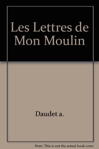 Les Lettres de Mon Moulin - Daudet a.