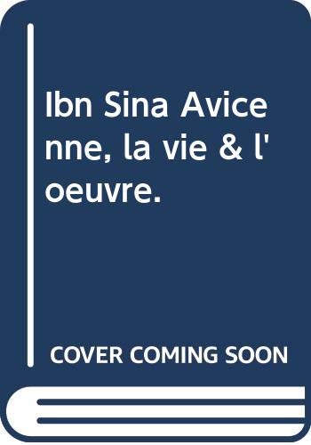 Stock image for Ibn Sina Avicenne, la vie & l'oeuvre. for sale by Librairie Vignes Online