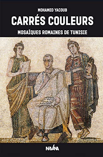 Beispielbild fr Carres Couleurs : Mosaiques Romaines De Tunisie zum Verkauf von Gallix