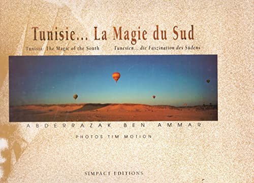 Imagen de archivo de TUNISIE - La Magie du Sud. Tunisia - The magic of the south. Tunesien.Die faszination des sudens. a la venta por Books+