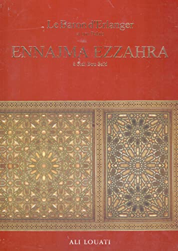Stock image for Le Baron d'Erlanger et son Palais Ennajma Ezzahra  Sidi Bou Sad for sale by Librairie de l'Avenue - Henri  Veyrier