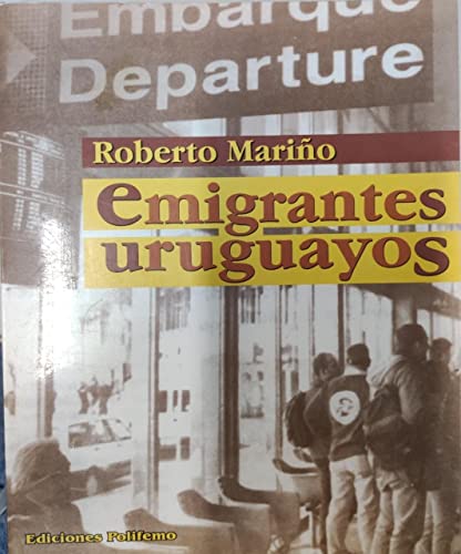 Emigrantes uruguayos (Spanish Edition) (9789974394032) by MarinÌƒo, Roberto