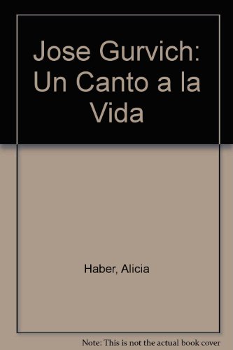 9789974555112: Jose Gurvich: Un Canto a la Vida (Spanish Edition)