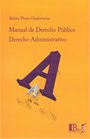 Imagen de archivo de Manual De Derecho Publico. Tomo 2. Derecho Administrativo - a la venta por Libros del Mundo