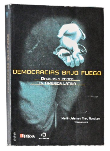 Imagen de archivo de Democracias bajo fuego: Drogas y poder en Ame?rica Latina (Spanish Edition) a la venta por Wonder Book