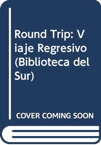 Round Trip: Viaje Regresivo (Biblioteca del Sur) (Spanish Edition) (9789974643031) by Conteris, Hiber