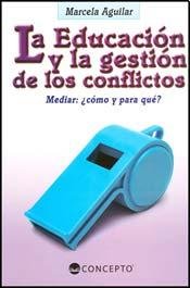 Stock image for EDUCACION Y LA GESTION DE LOS CONFLICTOS, LA (Spanish Edition) for sale by SoferBooks