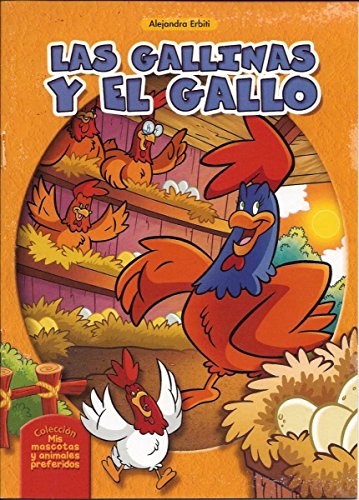 Imagen de archivo de Las Gallinas y El Gallo- Coleccion Mis Mascotas y Animales Preferidos a la venta por Wonder Book