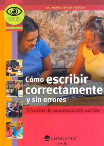 Stock image for Como Escribir Correctamente Y Sin Errores (Saber Mas: Superarse) (Spanish Edition) for sale by FOLCHATT