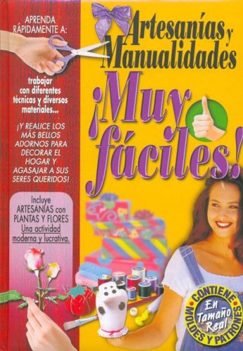 Imagen de archivo de Artesanias y manualidades/ Handicrafts: Muy Faciles!/ Very Easy! (Spanish Edition) a la venta por Books-FYI, Inc.