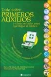Stock image for Todo sobre primeros auxilios/ Everything About First Aid: Y Como Proceder Antes Que Llegue El Medico/ Know How to Proceed Before the Doctor Arrives (Spanish Edition) for sale by FOLCHATT