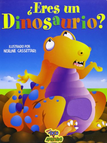 Stock image for Eres un dinosaurio? (toco y aprendo) for sale by SoferBooks