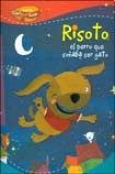 Stock image for RISOTO, EL PERRO QUE SO?ABA SER GATO" for sale by Hawking Books