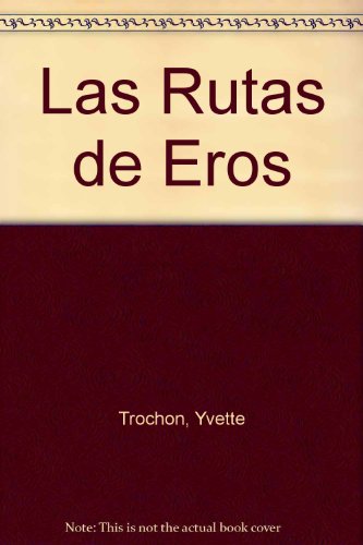 Imagen de archivo de Las Rutas de Eros. La trata de blancas en el Atlantico Sur. Argentina, Brasil y Uruguay (1880-1932) a la venta por Zubal-Books, Since 1961