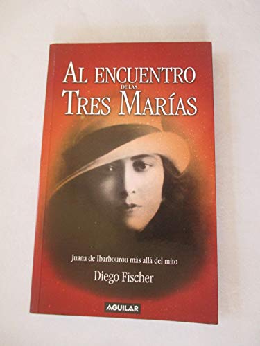 9789974952546: Al encuentro de las tres Marias: Juana de Ibarbourou mas alla del mito (Spanish Edition)