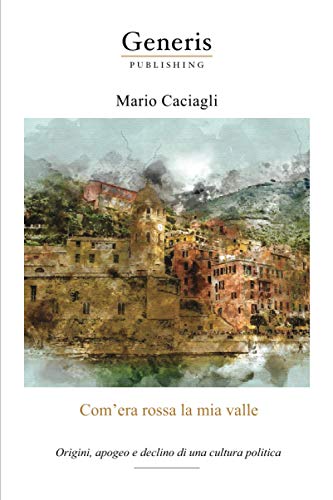 9789975153249: Com’era rossa la mia valle : Origini, apogeo e declino di una cultura politica