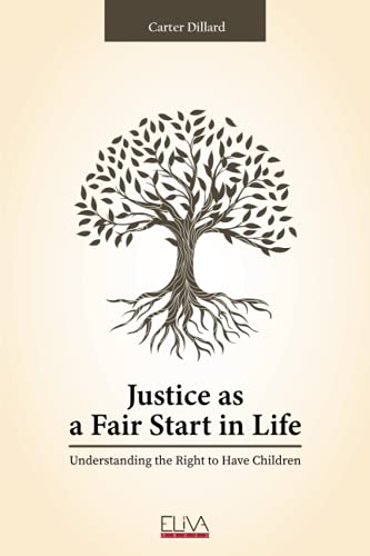 Stock image for Justice as a Fair Start in Life: Understanding the Right to Have Children for sale by Chiron Media