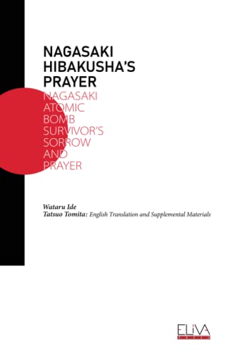 Stock image for Nagasaki Hibakusha  s Prayer: Nagasaki Atomic Bomb Survivor  s Sorrow and Prayer for sale by Bookmonger.Ltd