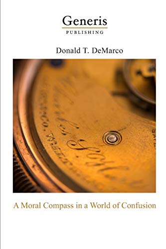 Stock image for A Moral Compass in a World of Confusion for sale by GreatBookPrices