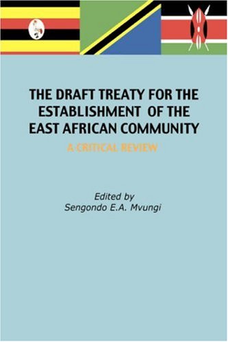 Beispielbild fr Draft Treaty for the Establishment of the East Africancommunity. a Critical Review zum Verkauf von Better World Books Ltd