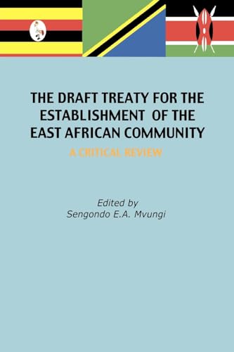 Stock image for Draft Treaty for the Establishment of the East Africancommunity. a Critical Review for sale by Better World Books Ltd