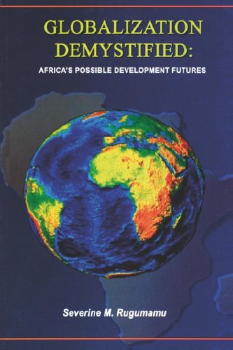 Beispielbild fr Globalization demystified: Africa's possible development futures. zum Verkauf von Kloof Booksellers & Scientia Verlag